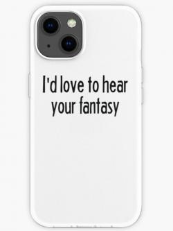 Phone saying they want to hear a fuck buddies sexual fantasy